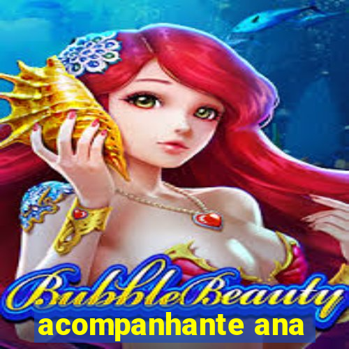 acompanhante ana